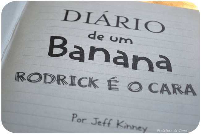 Diário de um Banana Rodrick é o Cara, de Jeff Kinney