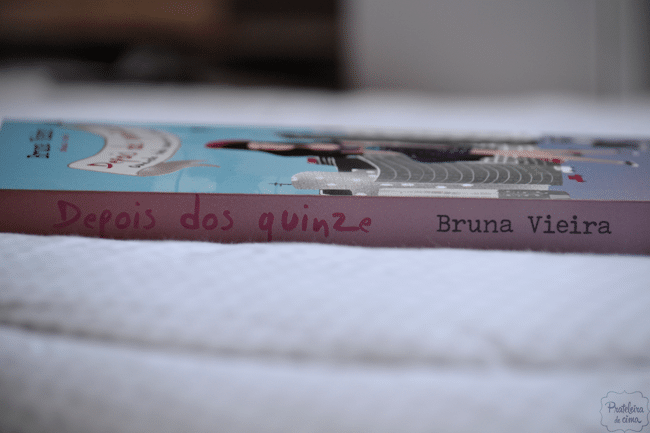Depois dos Quinze, de Bruna Vieira Depois dos Quinze, de Bruna Vieira