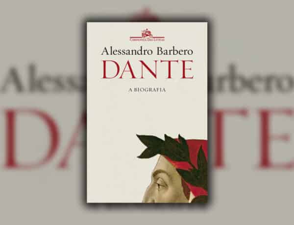 Dante a biografia, por Alessandro Barbero
